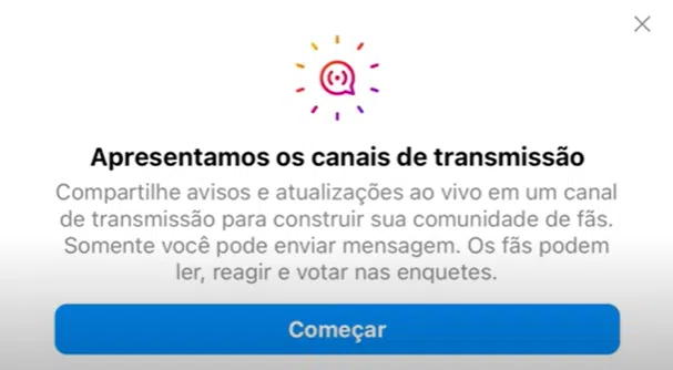 Se você é criador de conteúdo e recebeu essa mensagem, é possível iniciar a sua lista de transmissão nos Canais do Instagram agora mesmo